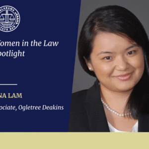 Tina Lam, Associate at Ogletree Deakins, P.C.